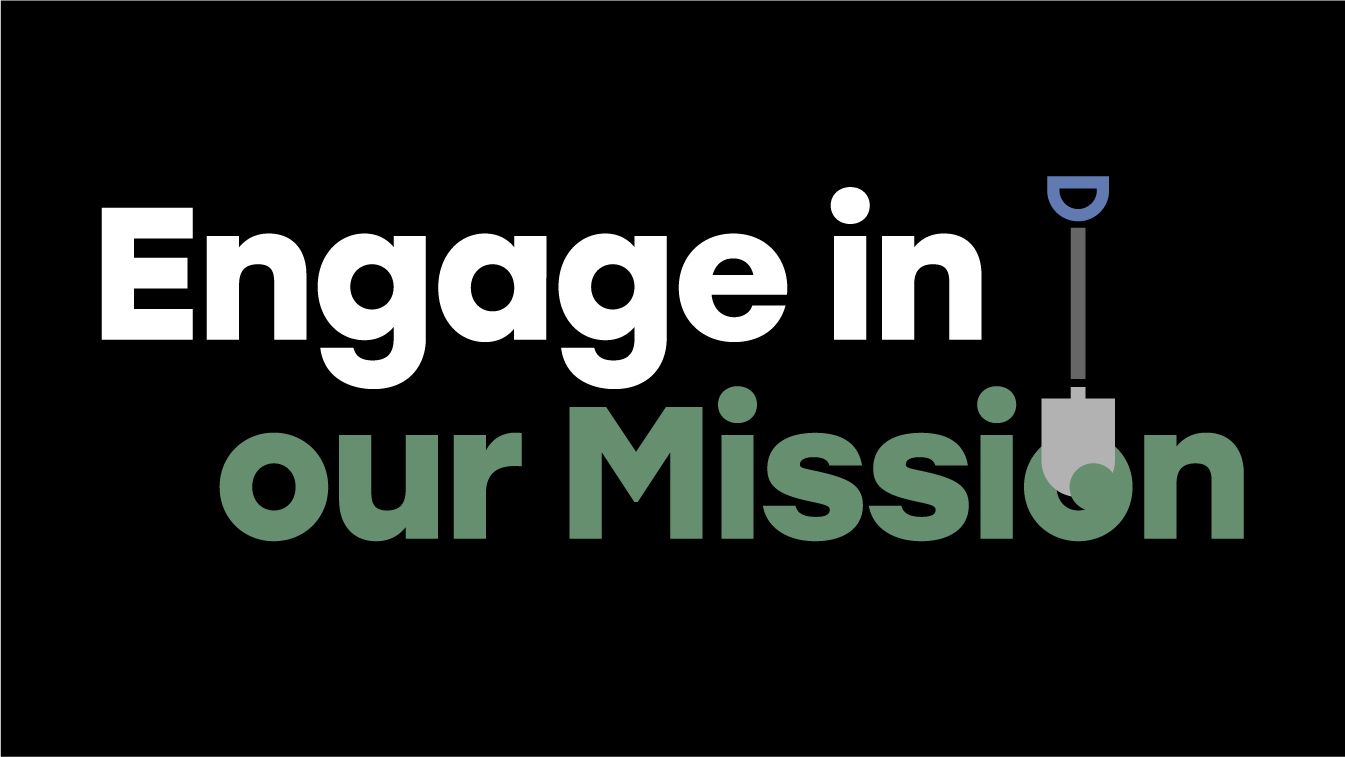 A graphic that says Engage in Our Mission.